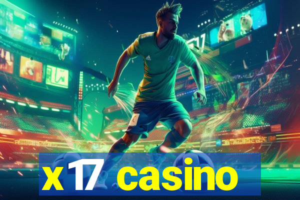 x17 casino